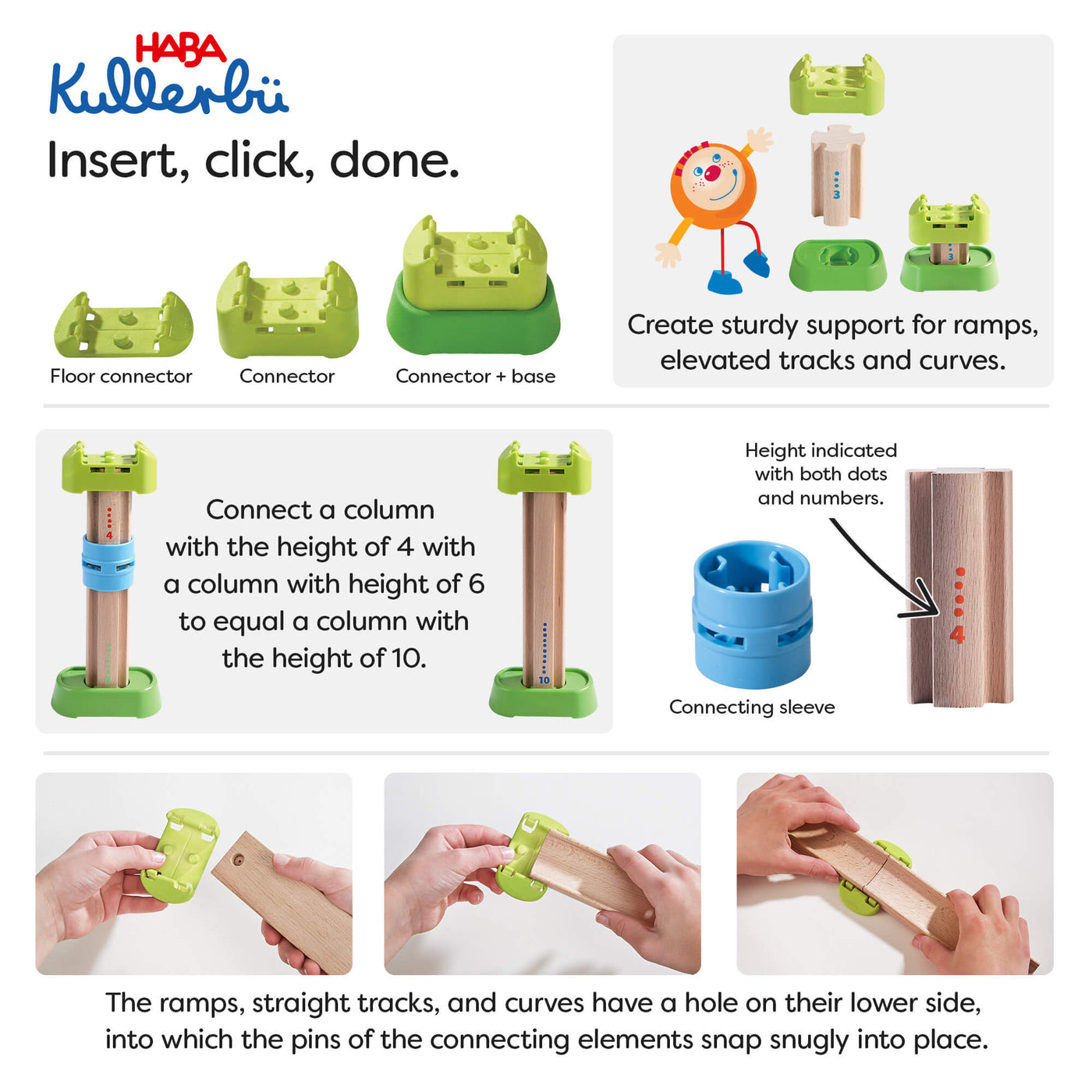 HABA Kullerbu insert, click, done - floor connector, connect, connector + base, create sturdy support for ramps, elevated tracks and curves. Connect a column with the height of 4 with a column with height of 6 to equal a column with the height of 10. Height indicated with boths dots and numbers. The ramps, straight tracks, and curves have a hole on their lower side, into which the pins of the connecting elements snap snugly into place.